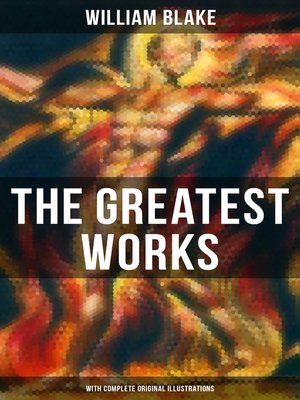 cover image of The Greatest Works of William Blake (With Complete Original Illustrations)